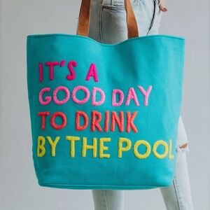 Large Tote Beach Bag "It’s a Good Day to Drink by the Pool” Aqua Travel Bag NWT